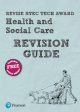 Pearson REVISE BTEC Tech Award Health and Social Care Revision Guide: incl. online revision - for 2025 exams Online