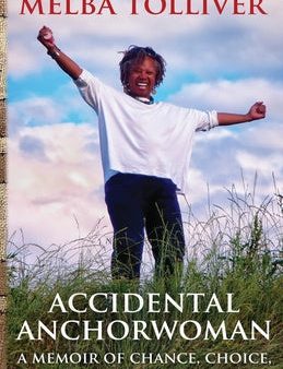 Accidental Anchorwoman: A Memoir of Chance, Choice, Change, and Connection Sale