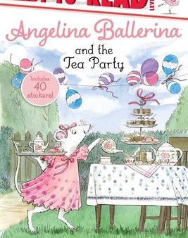 Angelina Ballerina and the Tea Party: Ready-To-Read Level 1 Cheap