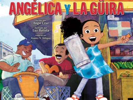 Angélica Y La Güira (Angélica and La Güira Spanish Edition) Online